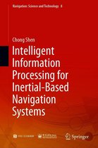 Navigation: Science and Technology 8 - Intelligent Information Processing for Inertial-Based Navigation Systems