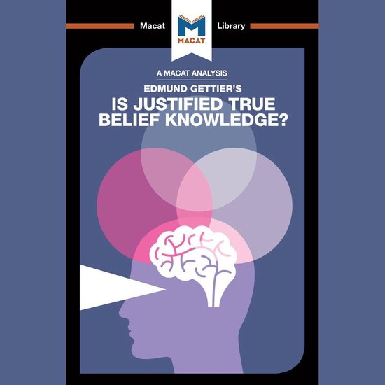 The Macat Analysis of Edmund Gettier's Is Justified True Bel ... - cover