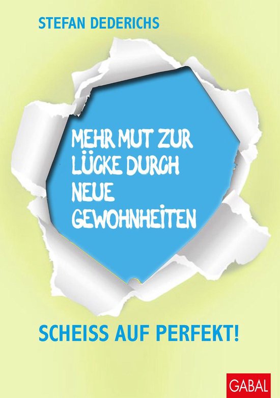 Dein Leben - Mehr Mut zur Lücke durch neue Gewohnheiten - cover