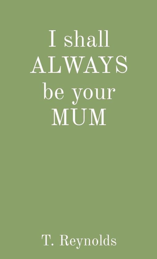 I shall ALWAYS be your MUM - cover