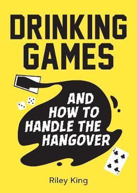 Drinking Games and How to Handle the Hangover - cover