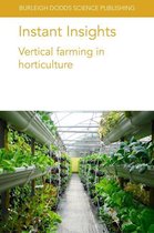 Burleigh Dodds Science: Instant Insights 3 - Instant Insights: Vertical farming in horticulture