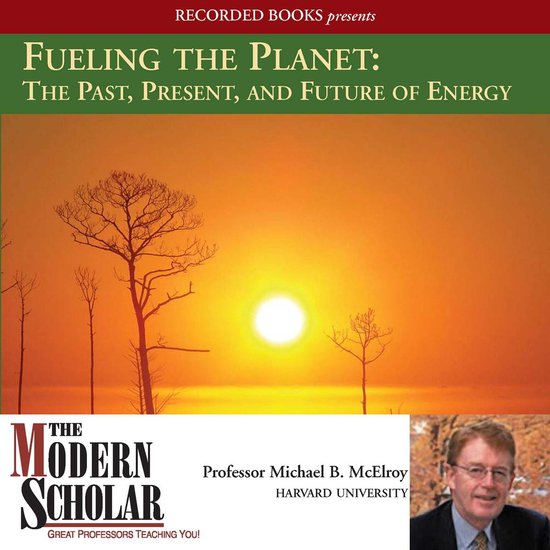 Fueling the Planet: The Past, Present, and Future of Energy - cover