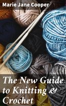The New Guide to Knitting & Crochet