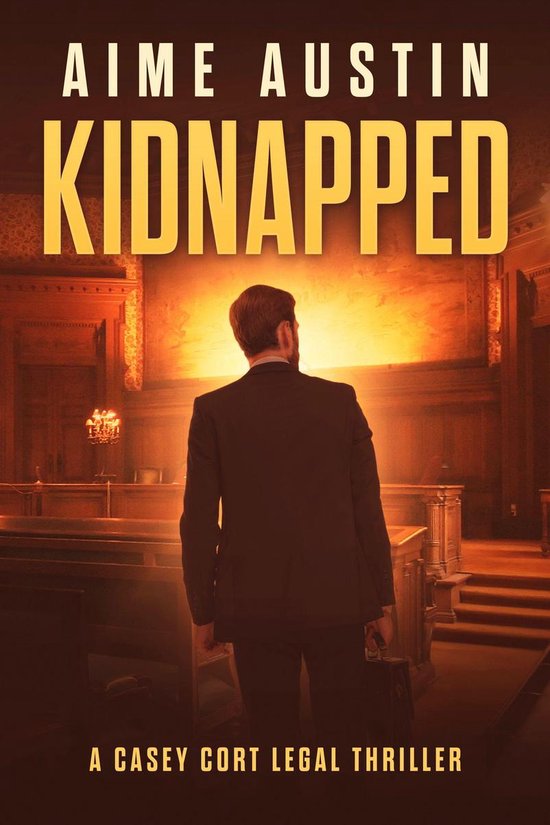 A Casey Cort Legal Thriller 6 - Kidnapped - cover