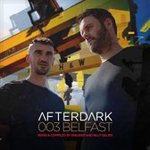 Afterdark 003 (Belfast)