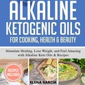 Alkaline Ketogenic Oils For Cooking, Health & Beauty