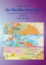 Der Was-Wäre-Wenn-Atlas 2 - Der Was-Wäre-Wenn-Atlas - Band 2 - 1782 bis 1913