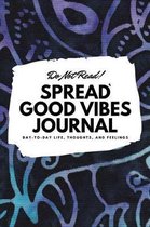 Do Not Read! Spread Good Vibes Journal (6x9 Softcover Lined Journal / Notebook)