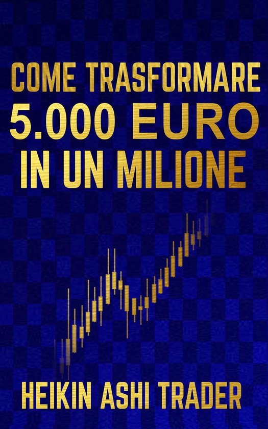 Come Trasformare 5.000 Euro in un Milione - cover