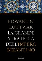 Storica - La grande strategia dell'Impero Bizantino