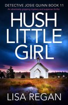 Detective Josie Quinn 11 - Hush Little Girl