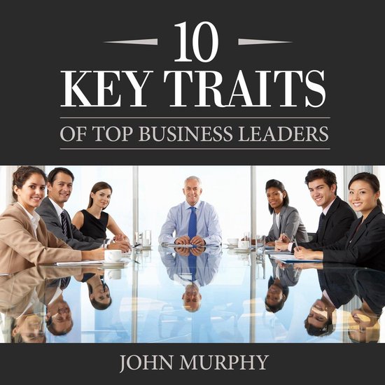 10 Key Traits of Top Business Leaders - cover