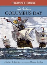 Holidays & Heros - Let's Celebrate Columbus Day