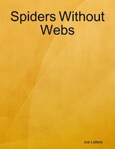 Spiders Without Webs