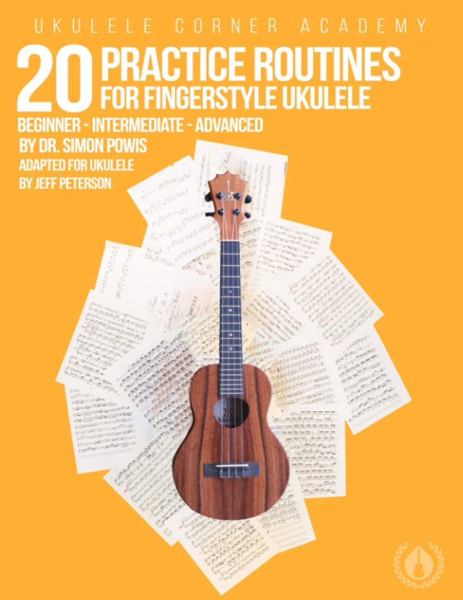 Oefenroutines voor Fingerstyle Ukulele: 20 gestructureerde oefenseries voor GCEA stemming