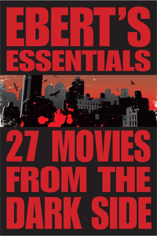 Ebert's Essentials: 27 films van de donkere kant. Zwarte tekst op rode achtergrond met silhouet van een stad bij zonsondergang.