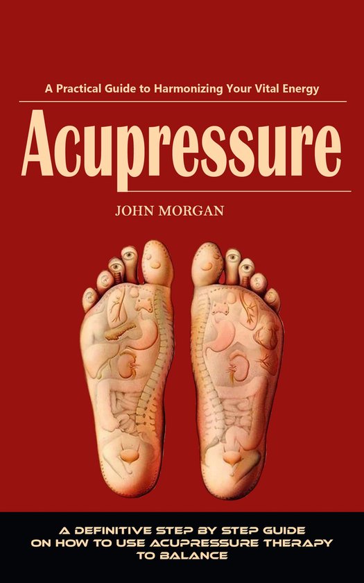 Acupressure: The Complete Self-treatment Guide to Relieve Pa ... - cover