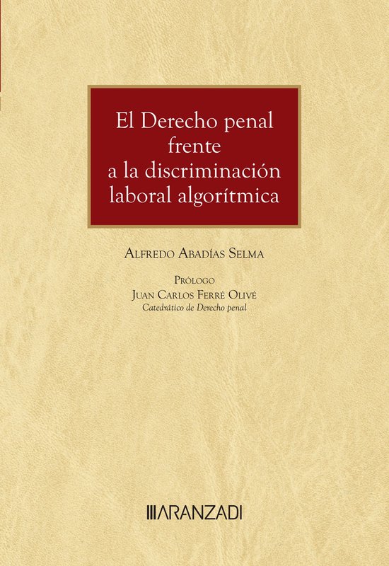 El Derecho penal frente a la discriminación laboral algorí ... - cover