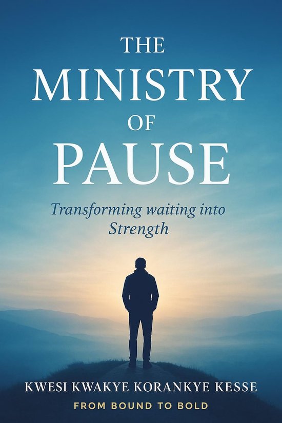 The Ministry Of Pause: Transforming Waiting into Strength - cover