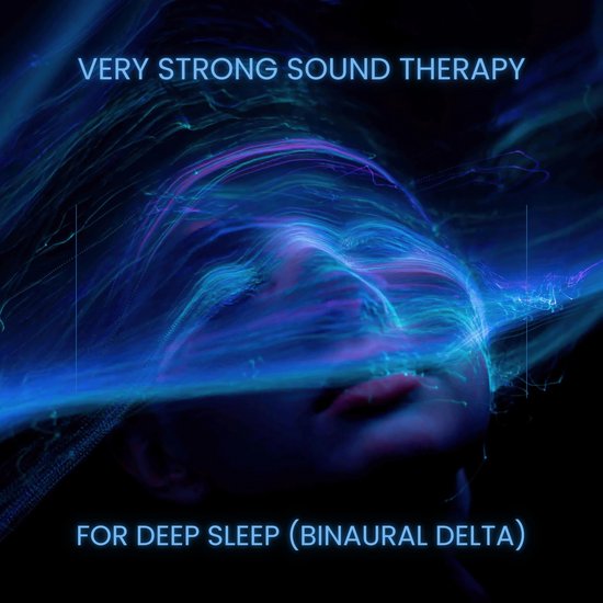 Very Strong Sound Therapy for Deep Sleep | Binaural Delta - cover
