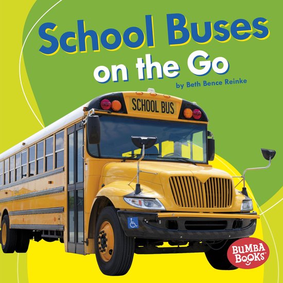 Bumba Books—Machines that Go - School Buses on the Go - cover