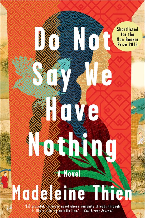 Livre "Do Not Say We Have Nothing" de Madeleine Thien. Imprimé sur fond rouge et orange avec des motifs bleus et dorés formant un profil.