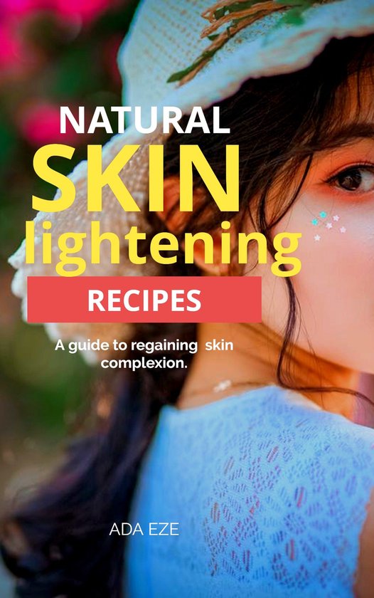 Natural Skin Lightening Recipes - cover