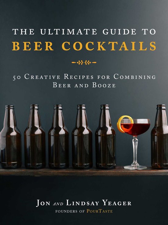 The Ultimate Guide to Beer Cocktails - cover