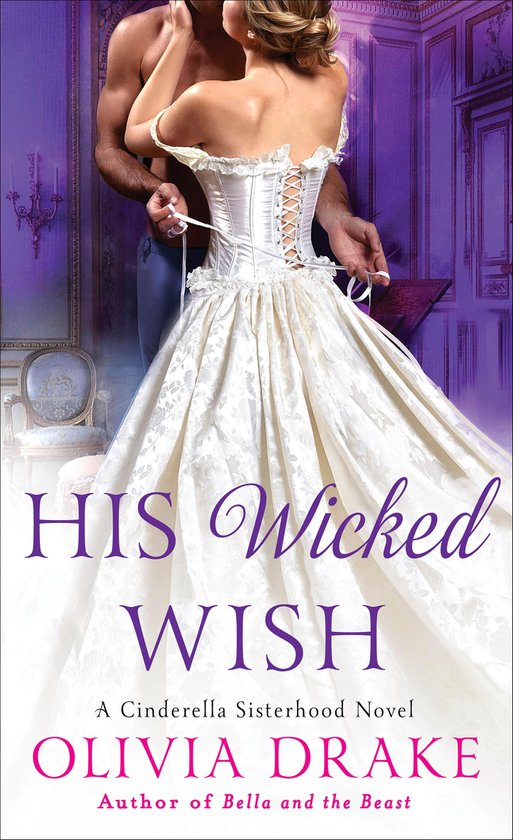 Cinderella Sisterhood Series 5 - His Wicked Wish