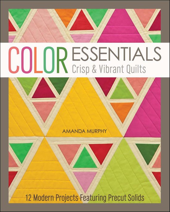Color Essentials-Crisp & Vibrant Quilts - cover