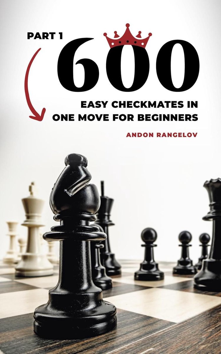 Chess Puzzles for Kids 1 - 600 Easy Checkmates in One Move for Beginners, Part 1