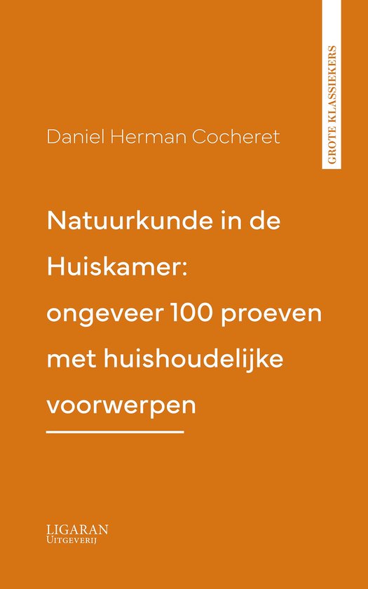 Natuurkunde in de Huiskamer: ongeveer 100 proeven met huisho ... - cover