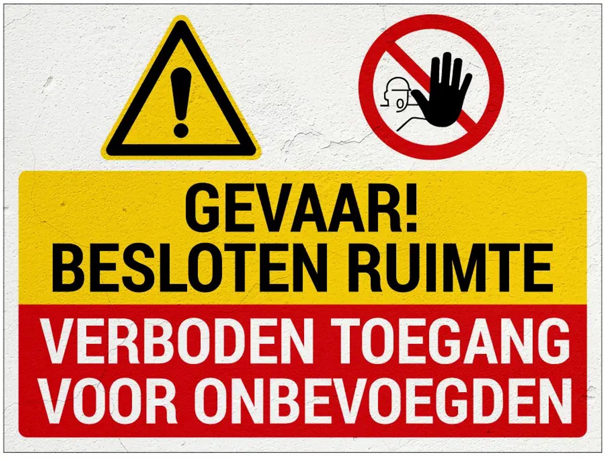 Gevaar besloten ruimte verboden toegang voor onbevoegden bord | Sign Again materiaal | 80 x 60 cm