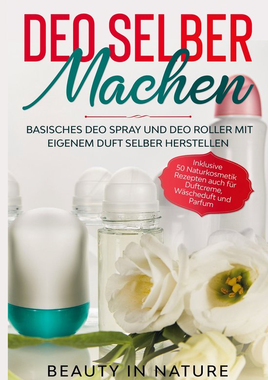 Deo selber machen: Basisches Deo Spray und Deo Roller mit ei ... - cover