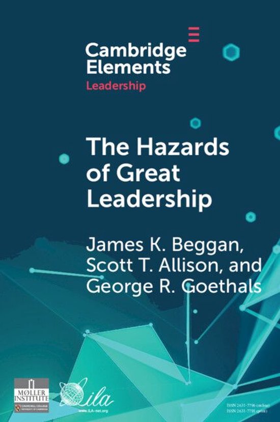 Elements in Leadership - The Hazards of Great Leadership - cover