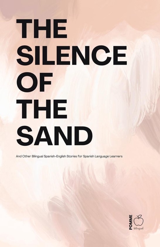 The Silence Of The Sand And Other Bilingual Spanish-English  ... - cover