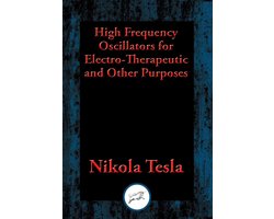 High Frequency Oscillators for Electro-Therapeutic and Other Purposes