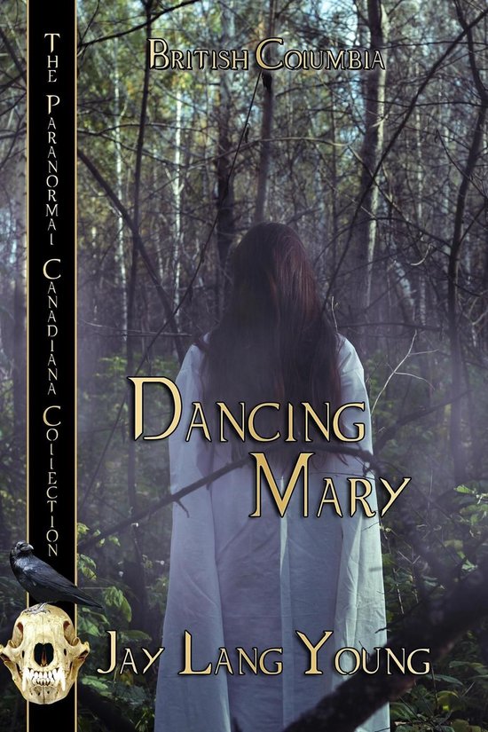 The Paranormal Canadiana Collection 3 - Dancing Mary - cover