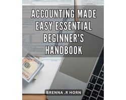 Boekhouden voor beginners: handleiding voor basisprincipes, financiƫle overzichten en cashflow