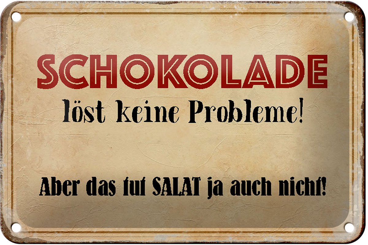 Blechschild Spruch 18x12cm Schokolade löst keine Probleme