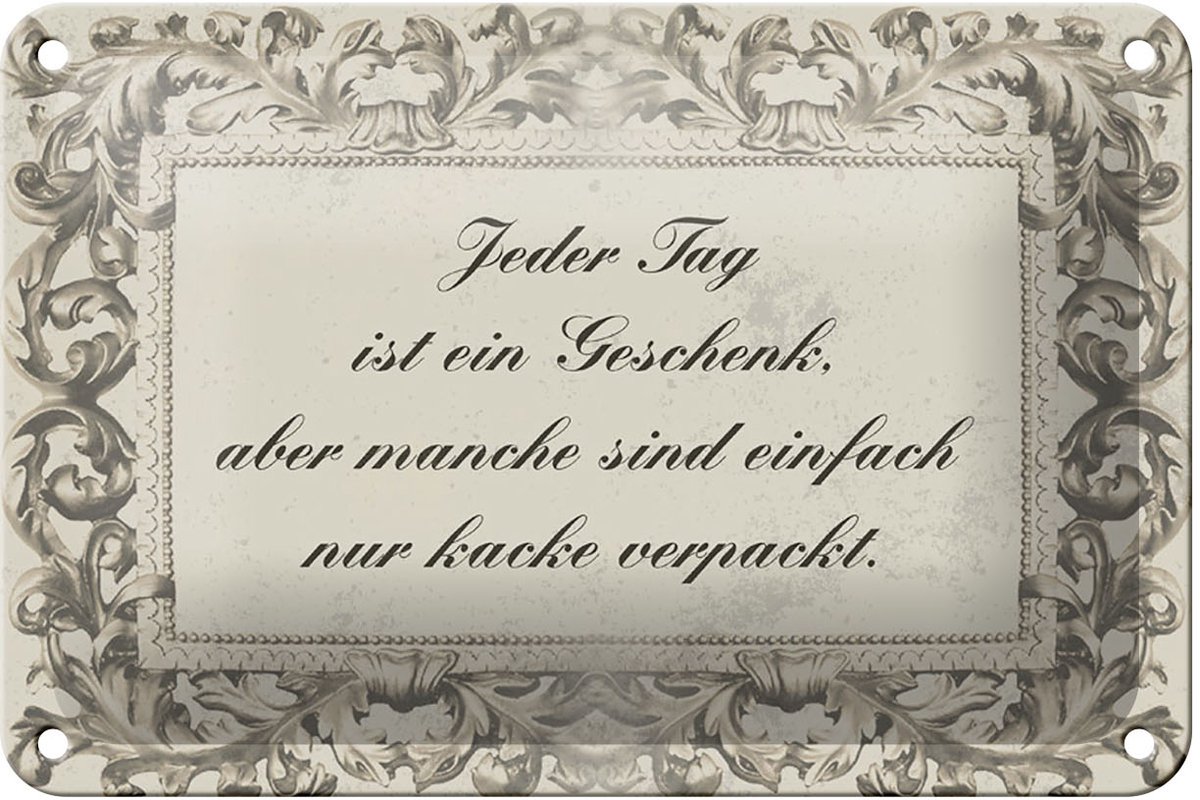 Blechschild Spruch 18x12cm Jeder Tag ist ein Schild