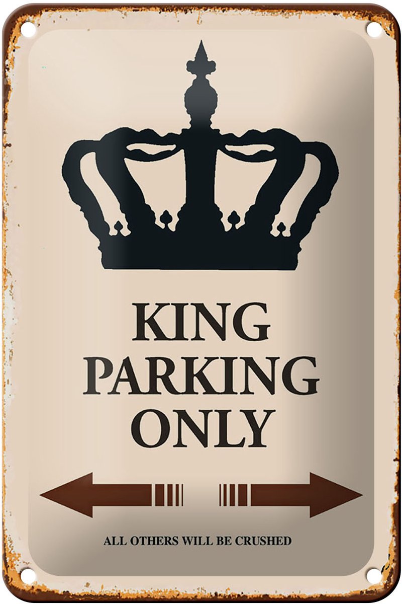 Blechschild Spruch 12x18cm King parking only Krone
