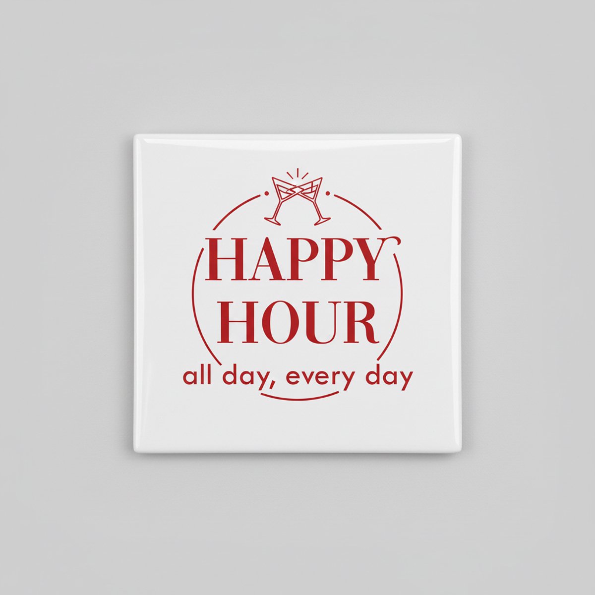 Decoratieve Keramische Tegel 15x15 cm – “Happy Hour All Day, Every Day” Tekst – Stijlvolle