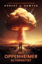 Boekcover met een nucleaire explosie en twee figuren die ernaar kijken. Titel 'Het Oppenheimer Alternatief'.
