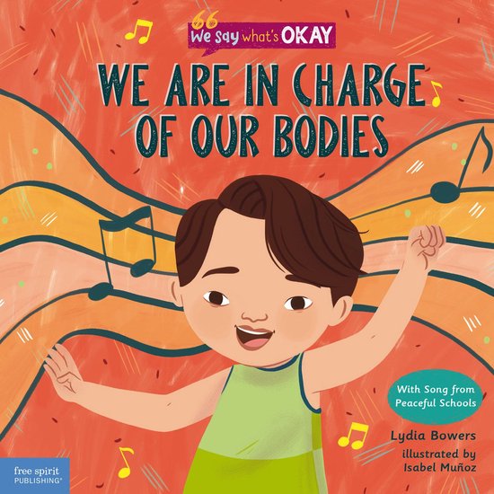 We Say What's Okay - We Are in Charge of Our Bodies