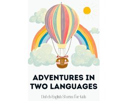 Omslag van Adventures in Two Languages: Dutch-English Stories for Kids