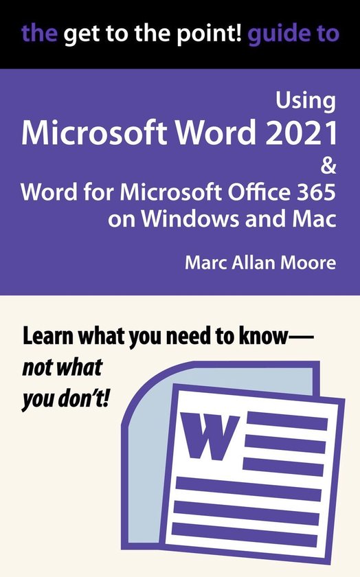 The Get to the Point! Guide to Using Microsoft Word 2021 and ... - cover