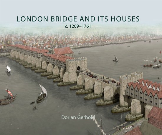 London Bridge and its Houses, c. 1209-1761 - cover