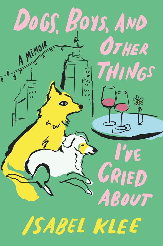 Dogs, Boys and Other Things I've Cried About - cover